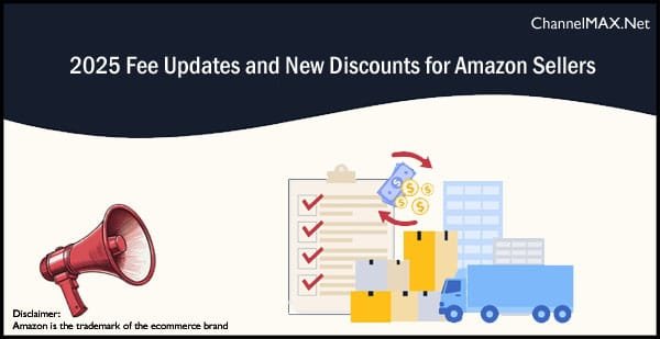 Amazon Announces 2025 Fee Updates and New Discounts for Sellers