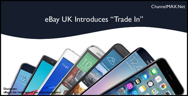 eBay UK Introduces “Trade In” to Turn Old Devices into Instant Cash