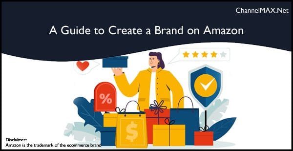 Creating a Brand on Amazon: A Complete Guide to Build Your Identity
