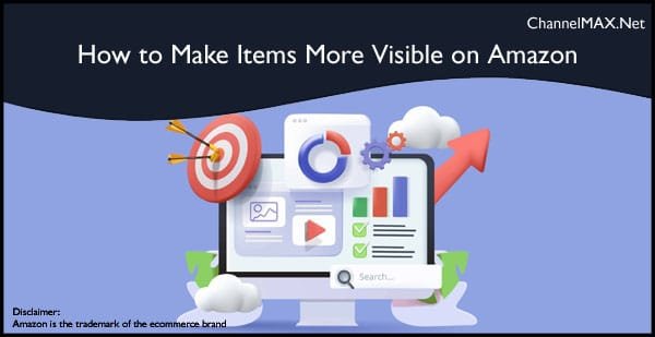 How to Make Items More Visible on Amazon: Proven Tips for Success
