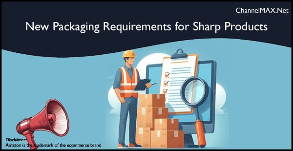 Amazon Updates Packaging Requirements for Sharp Products