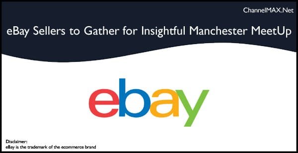 eBay Sellers to Gather for Insightful Manchester MeetUp