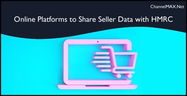 Online Platforms to Share Seller Data with HMRC Starting January 2025
