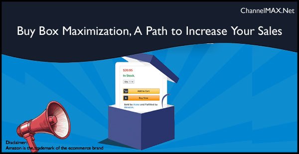 Amazon Buy Box Maximization - A Path to Increase Your Sales