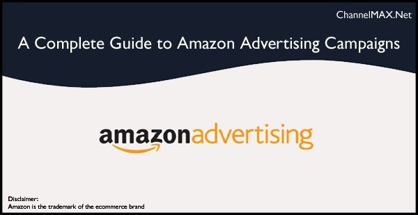 Amazon Advertising Campaign: A Complete Guide to Maximizing Sales
