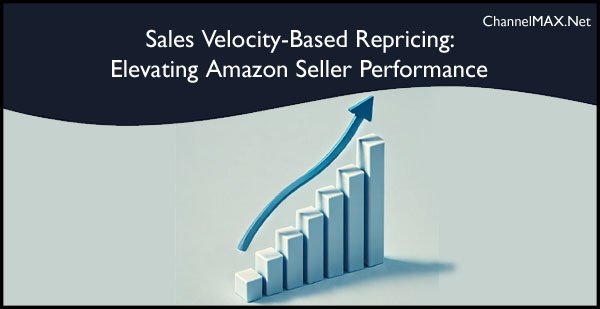 Sales Velocity-Based Repricing: Elevating Amazon Seller Performance