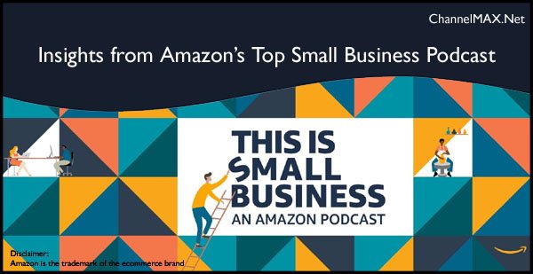 Unlocking Success: Essential Insights from Amazon’s Top Small Business Podcast