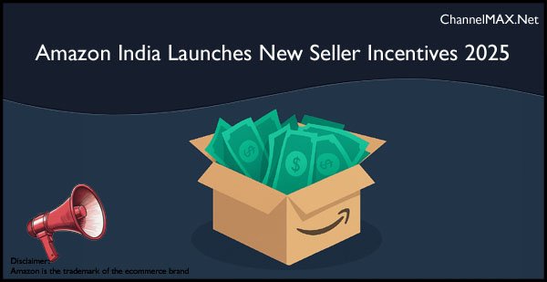 Amazon India Launches New Seller Incentives 2025