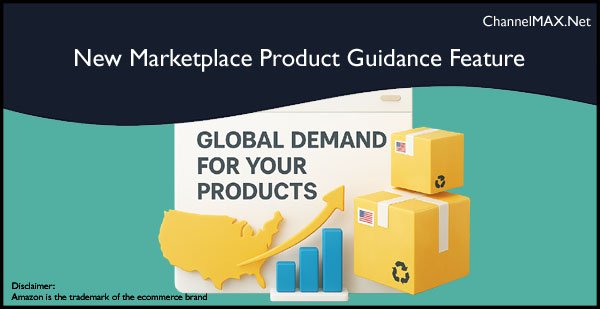Unlock Global Opportunities: Amazon Introduces New Marketplace Product Guidance Feature