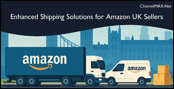 Amazon UK Introduces Enhanced Shipping Solutions for Sellers