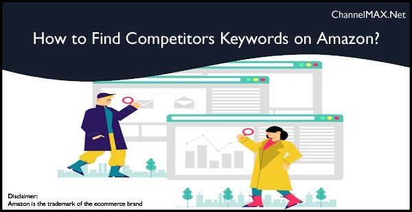 How to Find Competitors Keywords on Amazon?