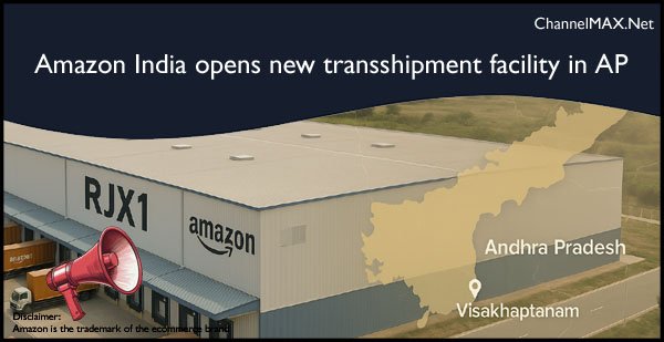 Amazon India opens new transshipment facility in Andhra Pradesh