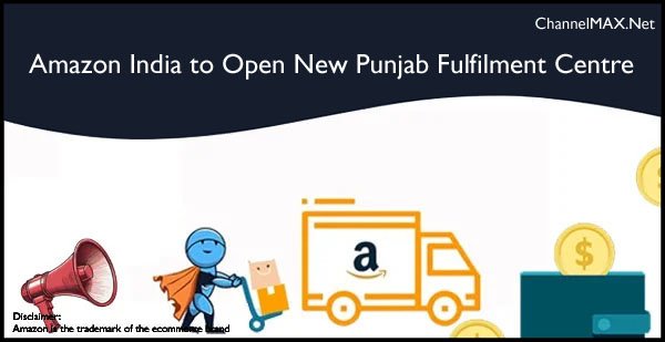Amazon India to Open New Punjab Fulfilment Centre on July 1, 2025