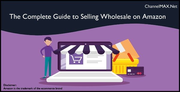 Amazon Wholesale: The Complete Guide to Selling Wholesale on Amazon
