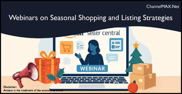 Amazon to host webinars on seasonal shopping and listing strategies