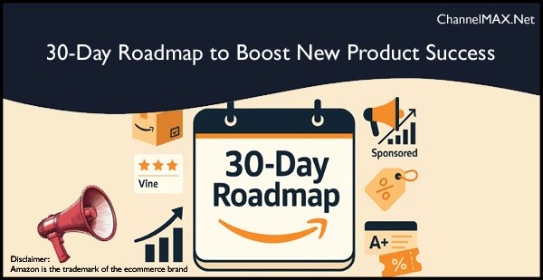 Amazon launches 30-day roadmap to boost new product success
