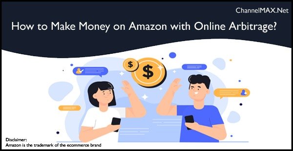 How to Make Money on Amazon with Online Arbitrage?