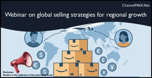 Amazon to host webinar on global selling strategies for regional growth