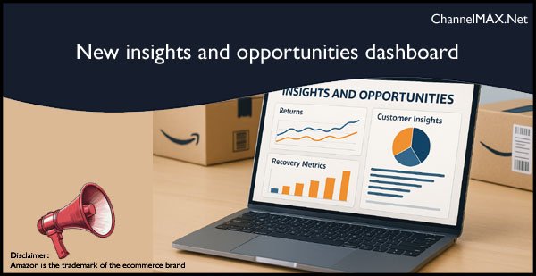 Amazon rolls out insights and opportunities dashboard for returns and recovery