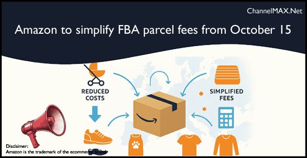 Amazon to simplify FBA parcel fees from October 15