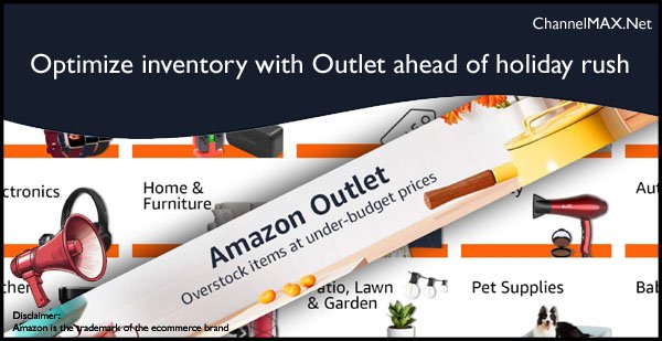 Amazon urges sellers to optimize inventory with Outlet ahead of holiday rush