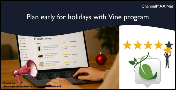 Amazon encourages sellers to plan early for holidays with Vine program