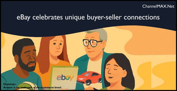 eBay celebrates unique buyer-seller connections with new global brand campaign