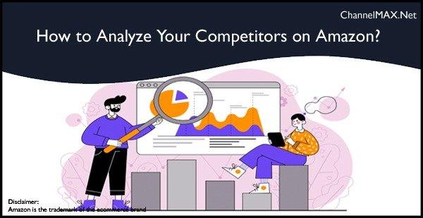 How to Analyze Your Competitors on Amazon?