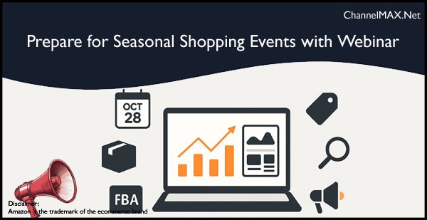 Prepare for Seasonal Shopping Events with Amazon's Free Webinar