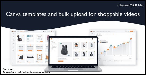 Amazon rolls out Canva templates and bulk upload for shoppable videos