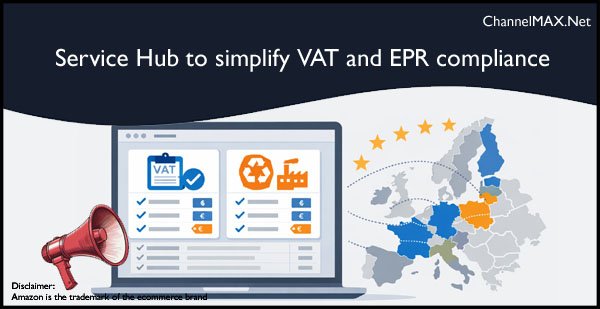 Amazon launches Service Hub to simplify VAT and EPR compliance for EU sellers