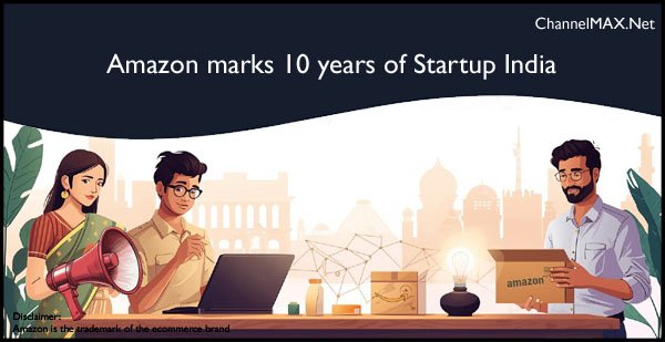 Amazon marks 10 years of Startup India with renewed push to empower Indian entrepreneurs