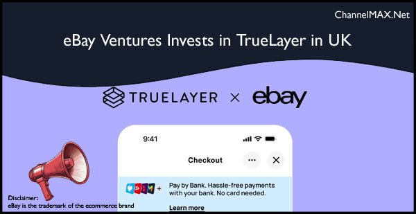 eBay Ventures Invests in TrueLayer to Expand Pay by Bank in UK