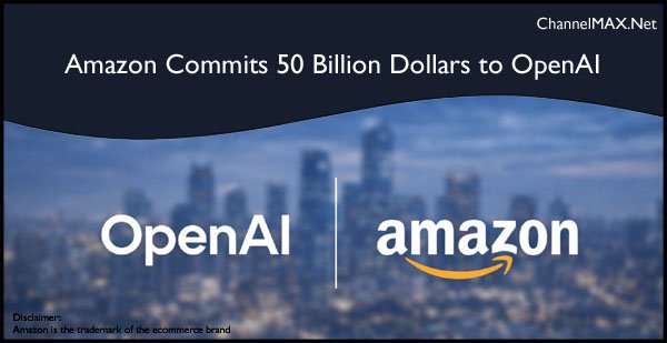 Amazon Commits 50 Billion Dollars to OpenAI in Landmark AI Partnership