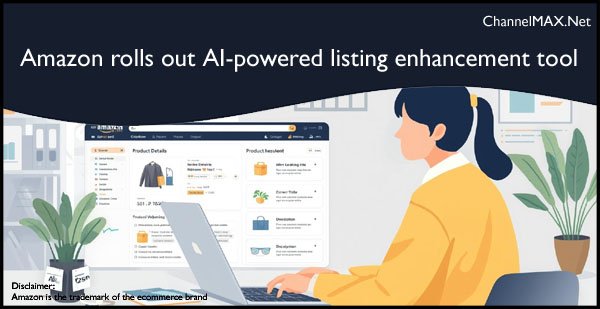 Amazon rolls out AI-powered listing enhancement tool for sellers