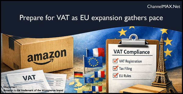 Amazon tells sellers to prepare for VAT as EU expansion gathers pace