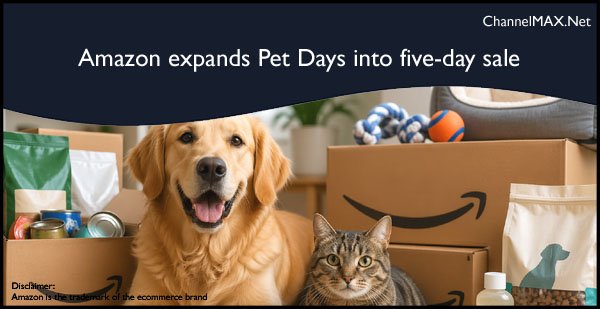 Amazon expands Pet Days into five-day sale, targets surge in pet care spending