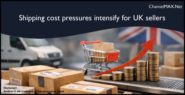 Shipping cost pressures intensify for UK ecommerce sellers: Report