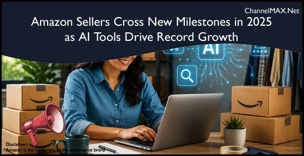Amazon Sellers Cross New Milestones in 2025 as AI Tools Drive Record Growth