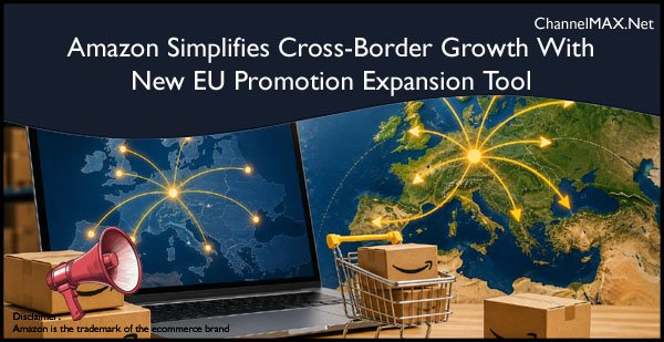Amazon Simplifies Cross-Border Growth With New EU Promotion Expansion Tool