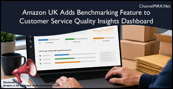 Amazon UK Adds Benchmarking Feature to Customer Service Quality Insights Dashboard