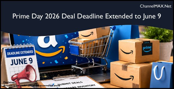 Prime Day 2026 Deal Deadline Extended to June 9