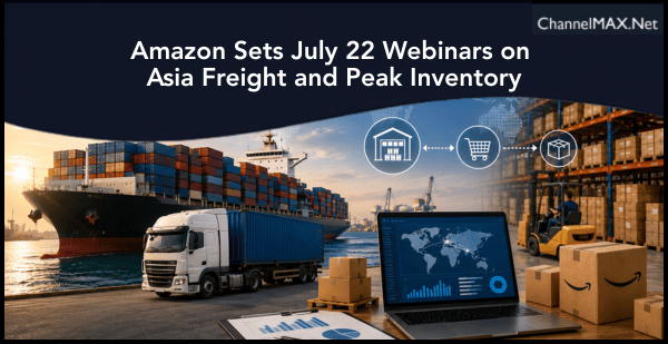 Amazon Sets July 22 Webinars on Asia Freight and Peak Inventory