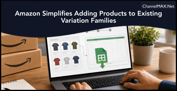 Amazon Simplifies Adding Products to Existing Variation Families