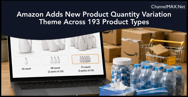 Amazon Adds New Product Quantity Variation Theme Across 193 Product Types