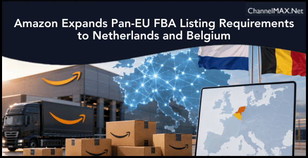 Amazon Expands Pan-EU FBA Listing Requirements to Netherlands and Belgium