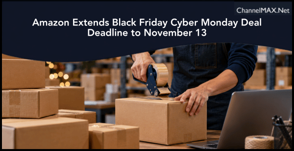 Amazon Extends Black Friday Cyber Monday Deal Deadline to November 13